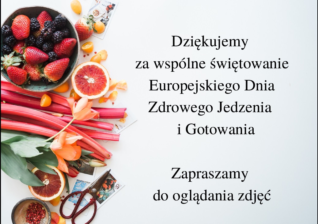 dziękujemy za wspólne świętowanie europejskiego dnia zdrowego jedzenia i gotowania